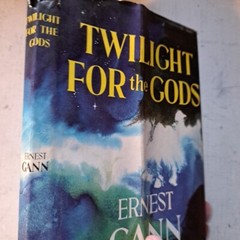 Twilight for the Gods Ernest Gann Sloane Historical Fiction 1956 HC 212 Pages