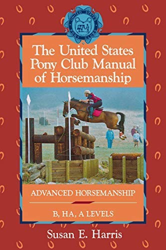 THE UNITED STATES PONY CLUB MANUAL OF HORSEMANSHIP: By Susan E. Harris **Mint**