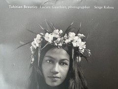 TAHITIAN BEAUTIES 1904-1921 : LUCIEN GAUTHIER, PHOTOGRAPHER – Serge Kapou 1st Ed