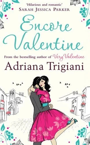 Encore Valentine By Adriana Trigiani. 9781849830799