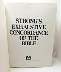 STRONG’S EXHAUSTIVE CONCORDANCE OF THE BIBLE THE OLD-TIME GOSPEL HOUR EDITION