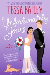 Unfortunately Yours: A Novel (Vine Mess, 2) – Paperback By Bailey, Tessa – GOOD