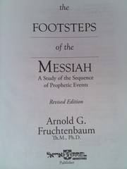 Footsteps of the Messiah (Rev Ed) by Arnold G. Fruchtenbaum