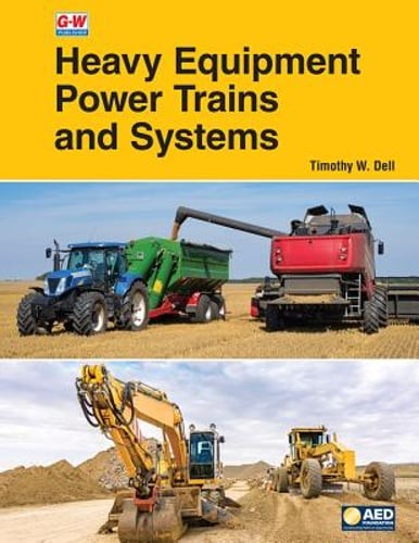 Heavy Equipment Power Trains and Systems by Timothy W Dell: Used
