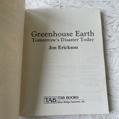 Greenhouse Earth : Tomorrow’s Disaster Today by Jonathon S. Erickson (1990,…