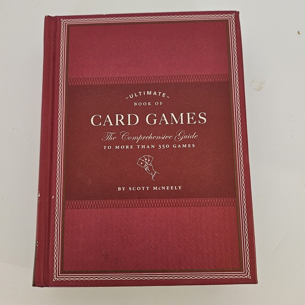 ULTIMATE BOOK OF CARD GAMES: Comprehensive Guide to 350+ Games by Scott McNeely