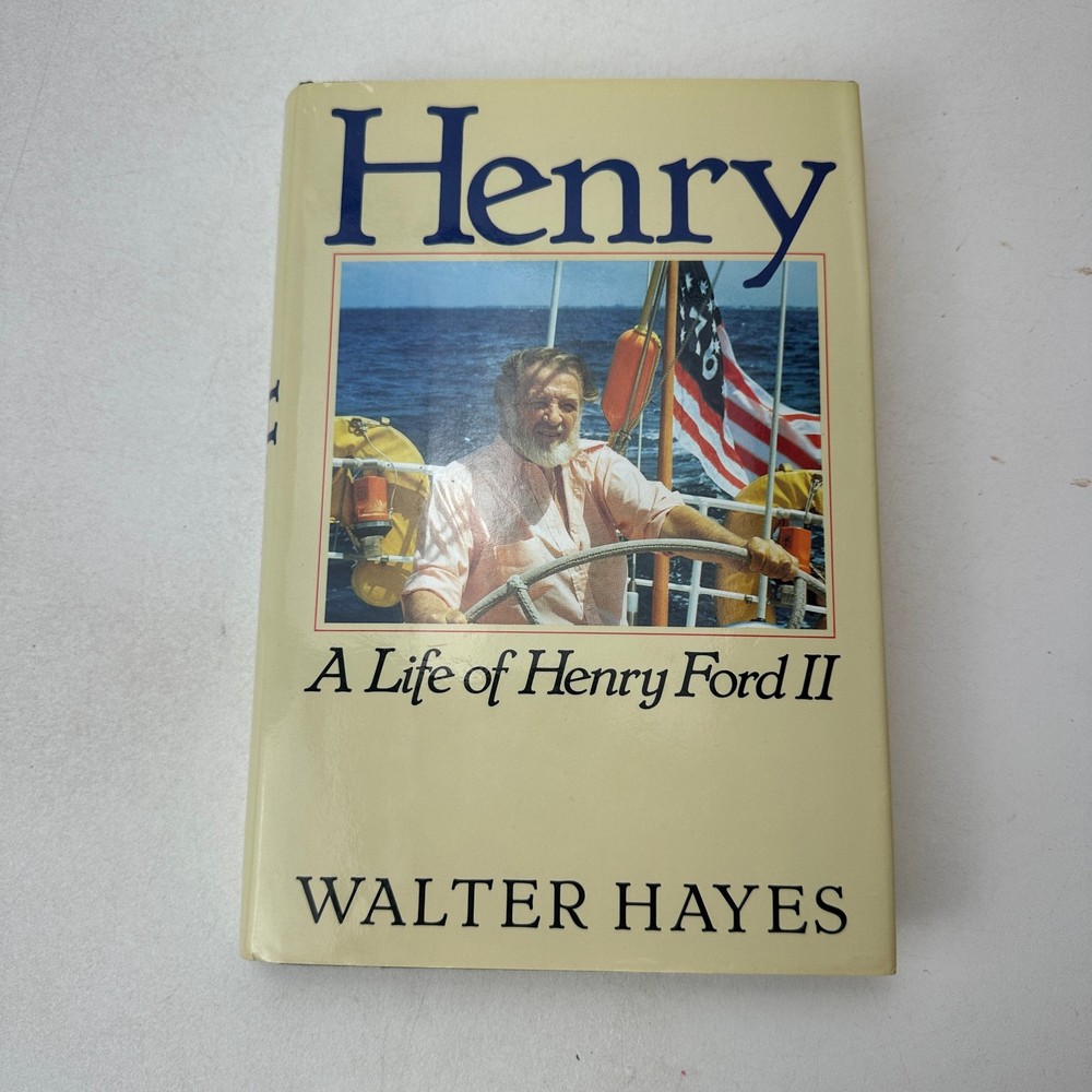 Henry : A Life of Henry Ford II by Walter Hayes (1990, Hardcover) First Edition