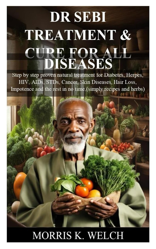 DR SEBI TREATMENT & CURE FOR ALL DISEASES: Step by step proven natural…