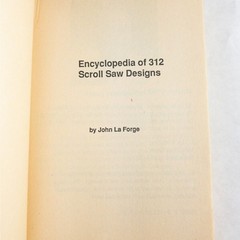 Encyclopedia of 312 Scroll Saw Designs – Paperback By LA Forge, John – GOOD