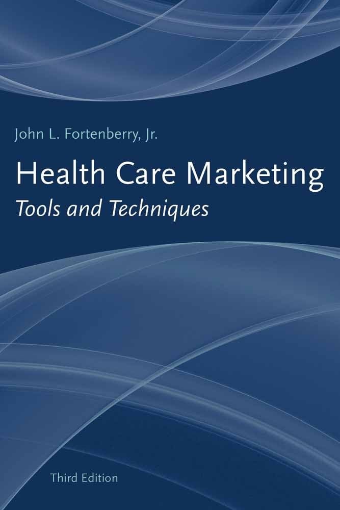 Health Care Marketing: Tools and Techniques: .