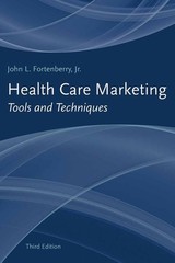 Health Care Marketing: Tools and Techniques: .