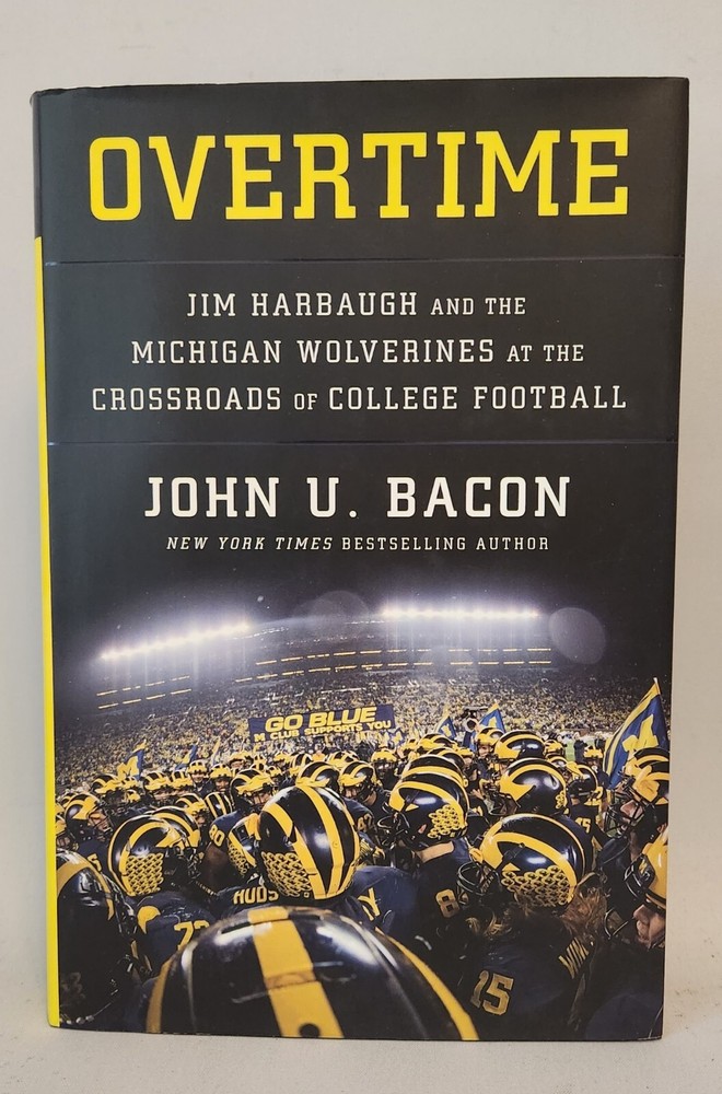 „OVERTIME-HARBAUGH & MICHIGAN FOOTBALL” BY: JOHN U. BACON 1st Ed 2nd Prt HC/DJ