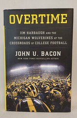 „OVERTIME-HARBAUGH & MICHIGAN FOOTBALL” BY: JOHN U. BACON 1st Ed 2nd Prt HC/DJ