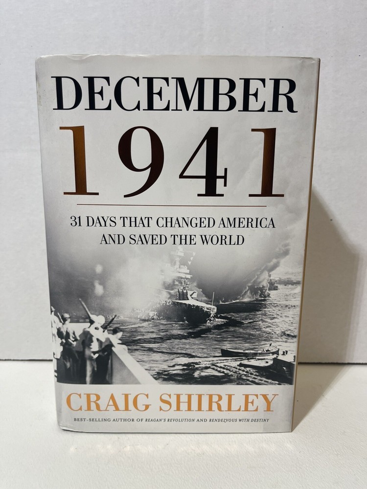 December 1941: 31 Days That Changed America … by Craig Shirley Signed 1st E
