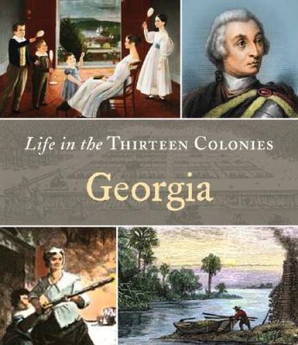 Georgia (Life in the Thirteen Colonies) – Library Binding – GOOD