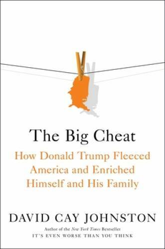 The Big Cheat: How Donald Trump Fleeced America and Enriched Himself – VERY GOOD