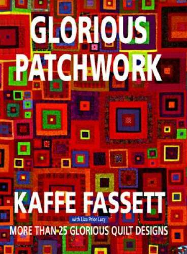 Glorious Patchwork: More Than 25 Glorious Quilt Designs – Hardcover – GOOD