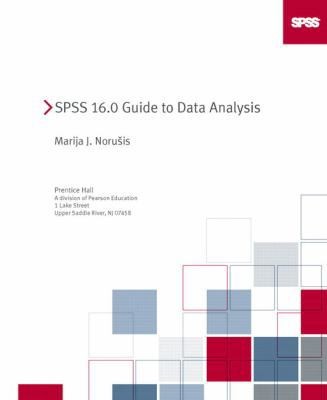 SPSS 16.0 Guide to Data Analysis by Marija J. Norusis