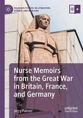 Nurse Memoirs From The Great War In Britain, France, And Germany