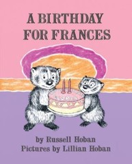 A Birthday for Frances: A Classic Story for Kids (Ages 4-8) About Wishing for Yo