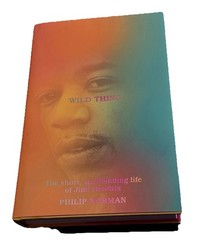 Wild Thing: The Short, Spellbinding Life of Jimi Hendrix by Philip Norman 1st ED