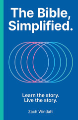 The Bible Made Easy: Understand and Live the Message of Scripture