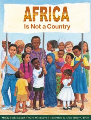 Africa Is Not A Country by Margy Burns Knight
