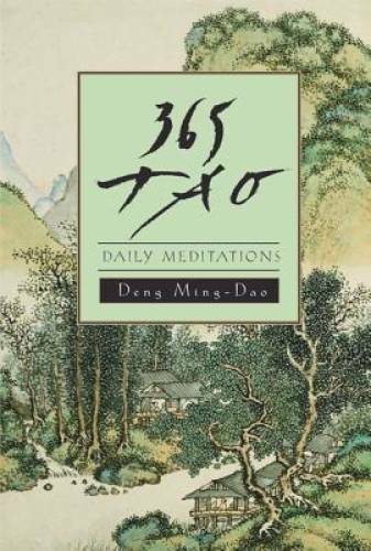 365 Tao: Daily Meditations – Paperback By Deng, Ming-Dao – GOOD