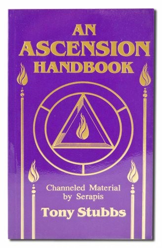 An Ascension Handbook: Material Channeled from Serapis – paperback Tony Stub…