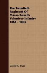 George A. Bruce The Twentieth Regiment Of Massachusetts (Paperback) (UK IMPORT)