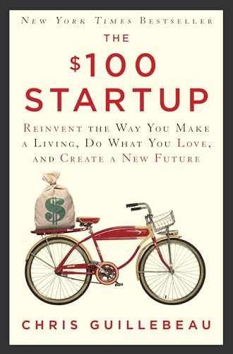 The $100 Startup: Reinvent the – Hardcover, by Guillebeau Chris – Very Good u