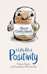A Little Bit of Positivity: Potatoes, Peppers and Pineapples to Make Your Day by