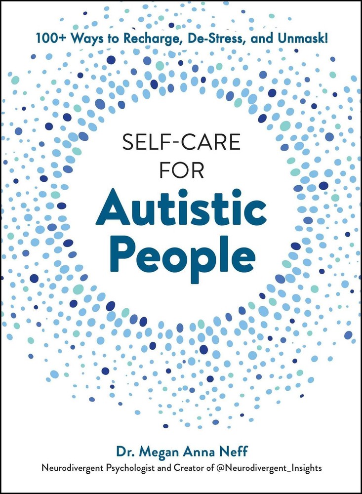 Self-Care for Autistic People Megan Anna Neff