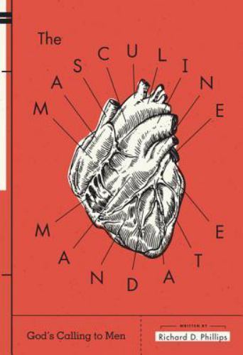 The Masculine Mandate – Paperback By Richard D. Phillips – VERY GOOD