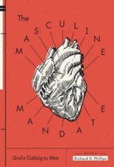 The Masculine Mandate – Paperback By Richard D. Phillips – VERY GOOD