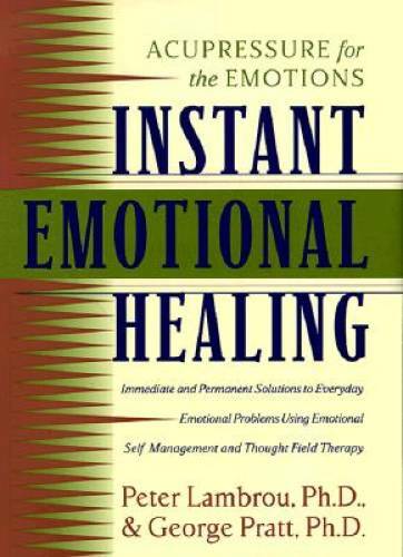 Instant Emotional Healing: Acupressure for the Emotions – Hardcover – GOOD