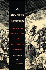 A Country Between: The Upper Ohio V…, McConnell, Mich