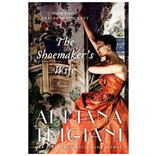 The Shoemaker’s Wife: A Novel – 9780061257100, Adriana Trigiani, paperback