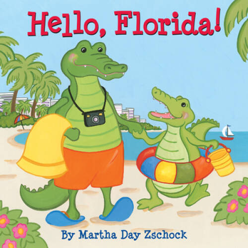 Hello, Florida – Board book By Zschock, Martha – VERY GOOD
