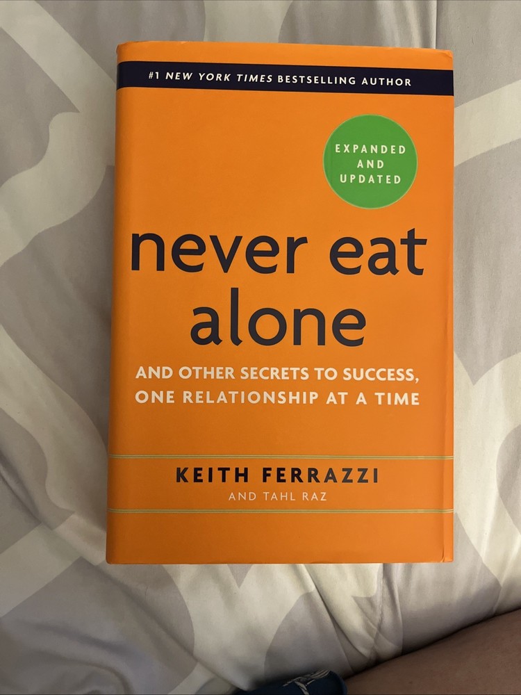 Never Eat Alone: And Other Secrets To Success