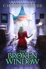 The Broken Window (Threshold Series) Kinde, Christa J.
