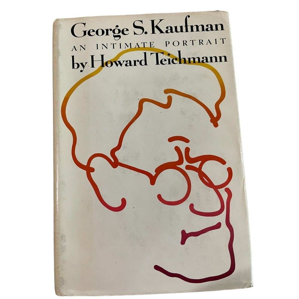 George S. Kaufman: An Intimate Portrait by Howard Teichmann HCDJ 1972 Book Club