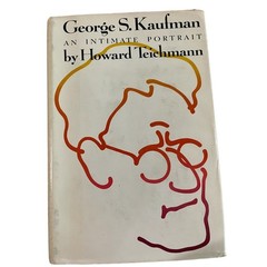 George S. Kaufman: An Intimate Portrait by Howard Teichmann HCDJ 1972 Book Club