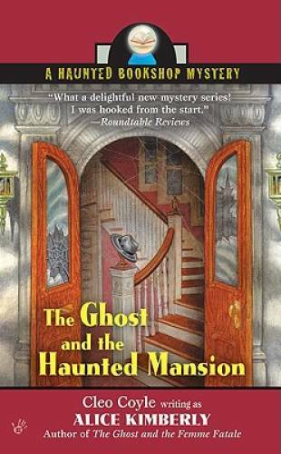 The Ghost and the Haunted Mansion (Haunted Bookshop Mysteries, No. 5) – GOOD