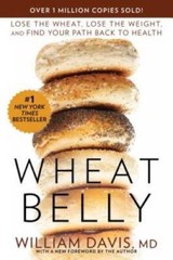 Wheat Belly: Lose the Wheat, Lose the Weight, and Find Your Path Back to – GOOD