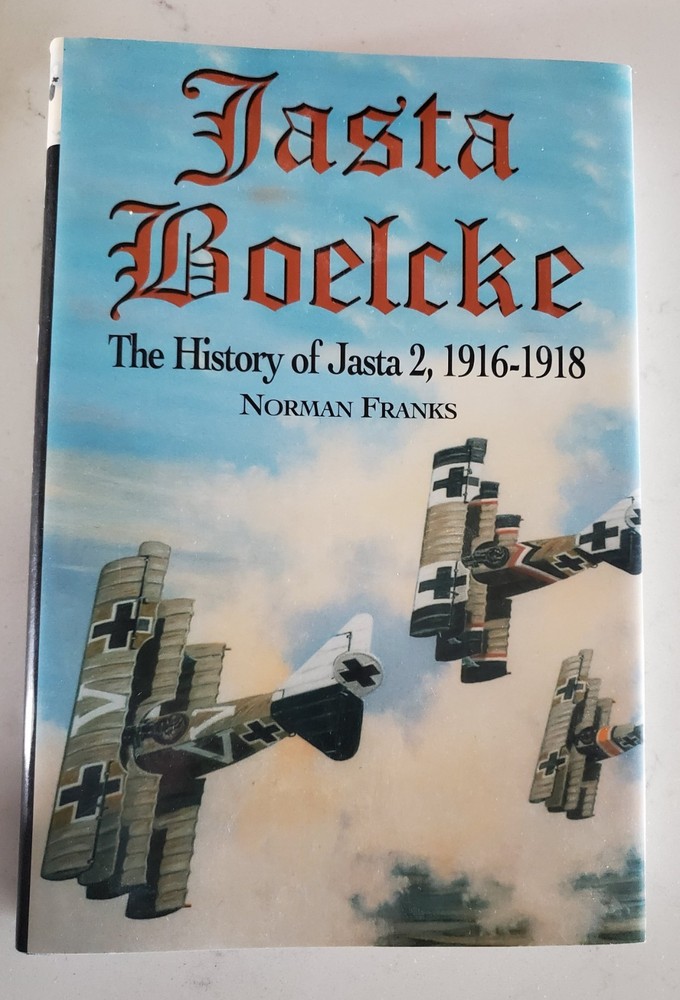 Jasta Boelcke : The History of Jasta 2, 1916-1918 by Norman Franks (2004,…