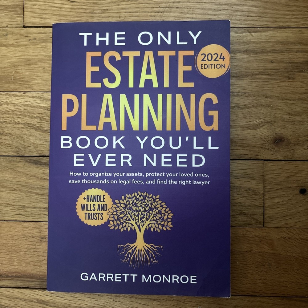 The Only Estate Planning Book You’ll Ever Need: How to Org… by Monroe, Garrett