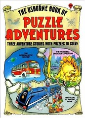The Usborne Book of Puzzle Adventures Three Adventure Stories with Puzzles t…