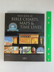 ROSE BOOK OF BIBLE CHARTS, MAPS & TIME LINES 10th Anniversary Expanded Ed 2015