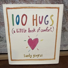 100 Hugs- A Little Book Of Confort – Sandy Gingras